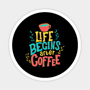 Life Begins After Coffee Beautiful Lettering Magnet